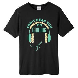 Can't Hear You I'm Gaming Computer and Video Games Tall Fusion ChromaSoft Performance T-Shirt