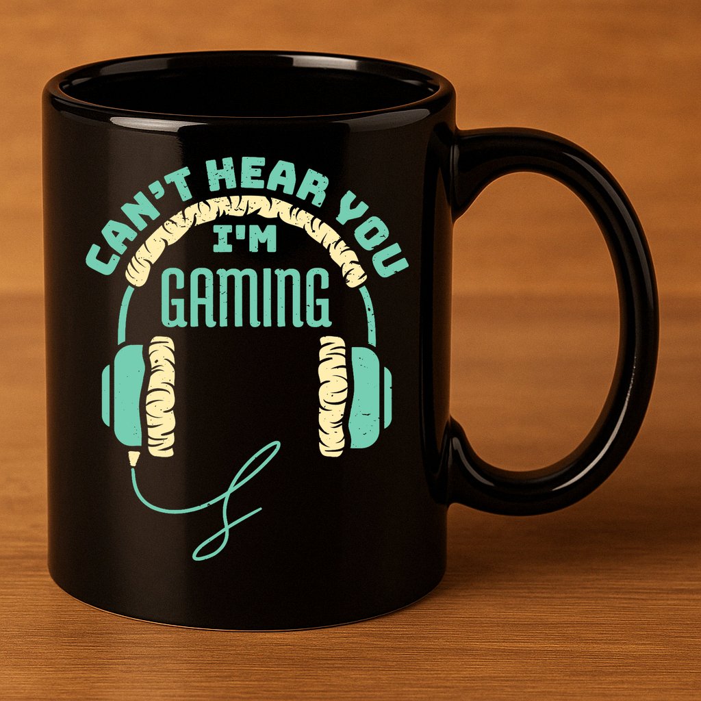 Can't Hear You I'm Gaming Computer and Video Games 11oz C Handle Ceramic Mug