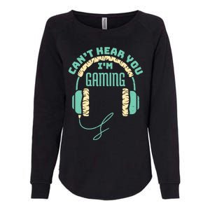 Can't Hear You I'm Gaming Computer and Video Games Womens California Wash Sweatshirt