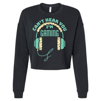 Can't Hear You I'm Gaming Computer and Video Games Cropped Pullover Crew