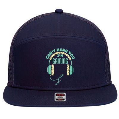 Can't Hear You I'm Gaming Computer and Video Games 7 Panel Mesh Trucker Snapback Hat