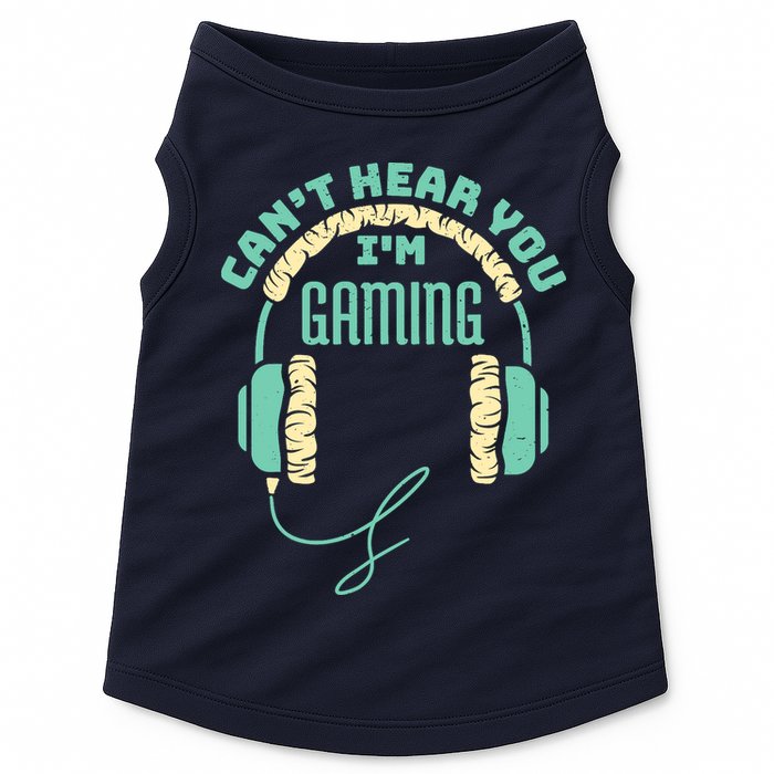 Can't Hear You I'm Gaming Computer and Video Games Doggie Tank