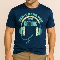 Can't Hear You I'm Gaming Computer and Video Games Performance Shirt