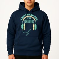 Can't Hear You I'm Gaming Computer and Video Games Hoodie
