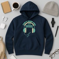 Can't Hear You I'm Gaming Computer and Video Games Hoodie