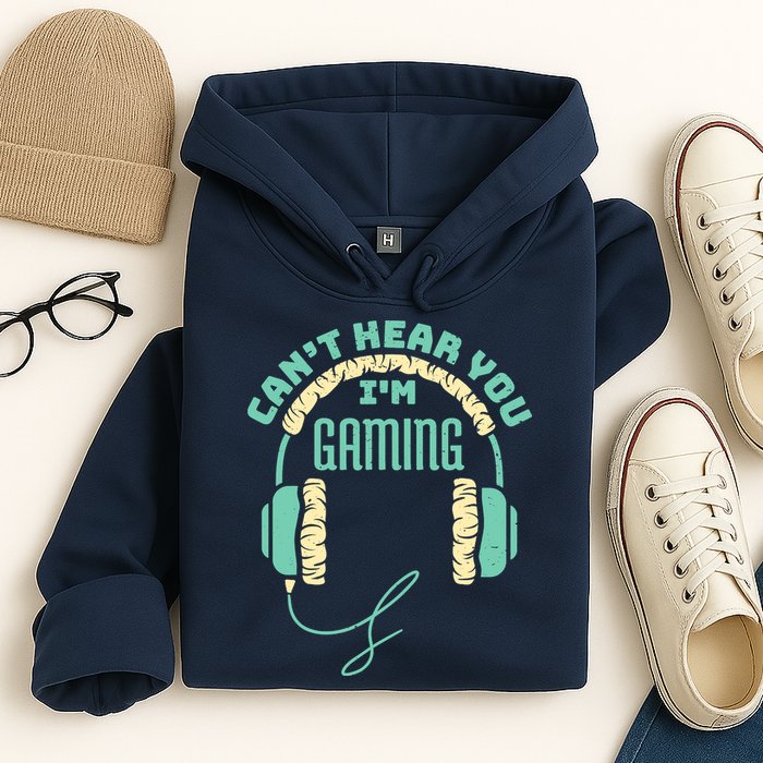 Can't Hear You I'm Gaming Computer and Video Games Hoodie