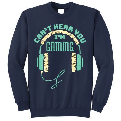 Can't Hear You I'm Gaming Computer and Video Games Sweatshirt