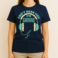 Can't Hear You I'm Gaming Computer and Video Games T-Shirt