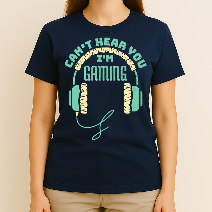 Can't Hear You I'm Gaming Computer and Video Games T-Shirt