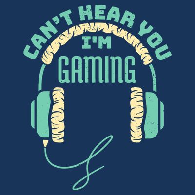 Can't Hear You I'm Gaming Computer and Video Games T-Shirt