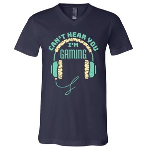 Can't Hear You I'm Gaming Computer and Video Games V-Neck T-Shirt