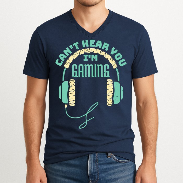 Can't Hear You I'm Gaming Computer and Video Games V-Neck T-Shirt