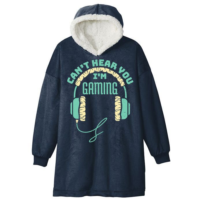 Can't Hear You I'm Gaming Computer and Video Games Hooded Wearable Blanket