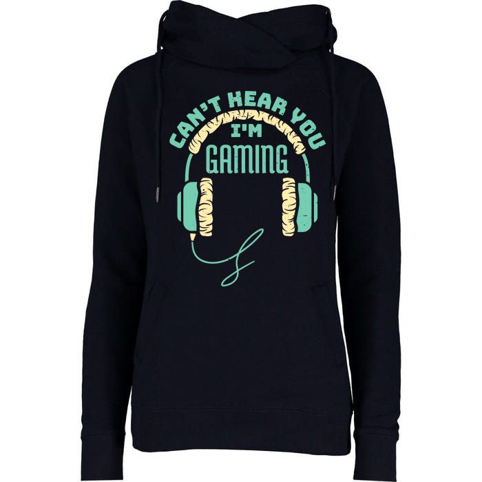 Can't Hear You I'm Gaming Computer and Video Games Womens Funnel Neck Pullover Hood