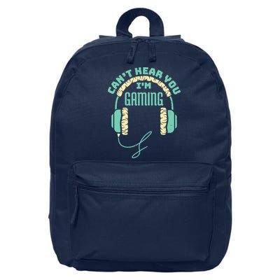 Can't Hear You I'm Gaming Computer and Video Games 16 in Basic Backpack