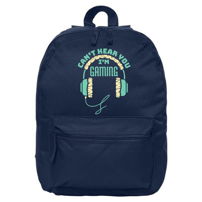 Can't Hear You I'm Gaming Computer and Video Games 16 in Basic Backpack