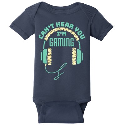 Can't Hear You I'm Gaming Computer and Video Games Baby Bodysuit