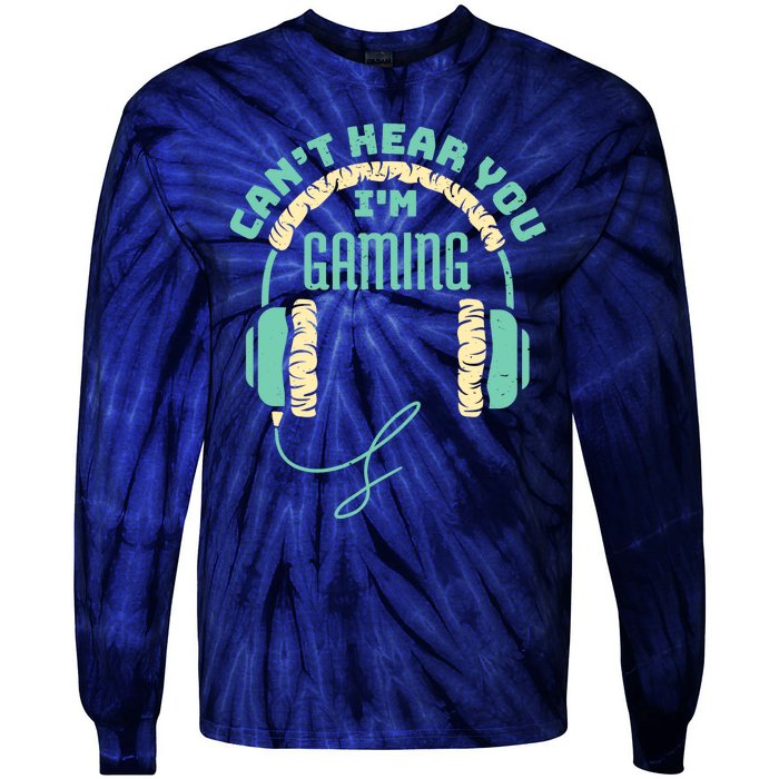 Can't Hear You I'm Gaming Computer and Video Games Tie-Dye Long Sleeve Shirt