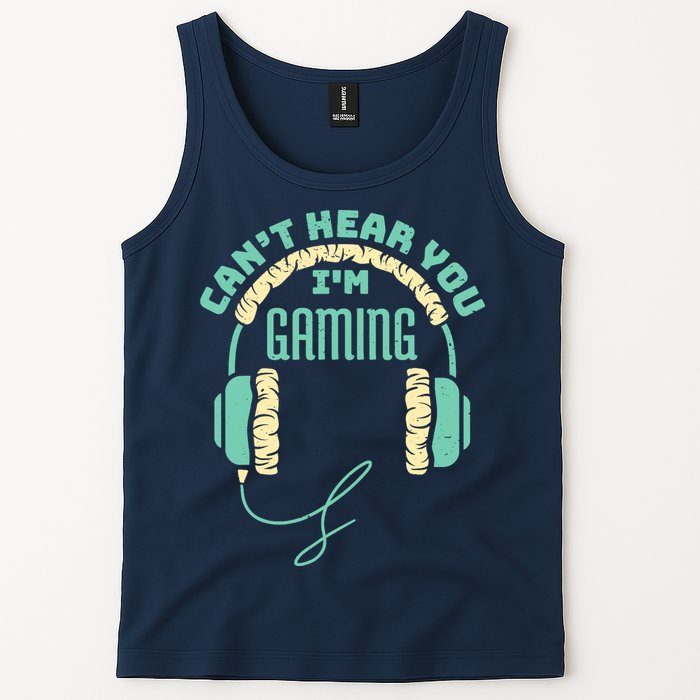 Can't Hear You I'm Gaming Computer and Video Games Tank Top