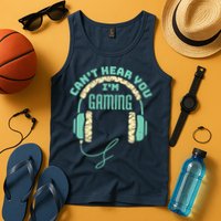 Can't Hear You I'm Gaming Computer and Video Games Tank Top