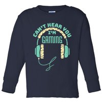 Can't Hear You I'm Gaming Computer and Video Games Toddler Long Sleeve Shirt