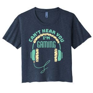 Can't Hear You I'm Gaming Computer and Video Games Women's Crop Top Tee