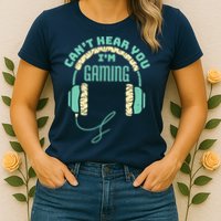 Can't Hear You I'm Gaming Computer and Video Games Womens T-Shirt