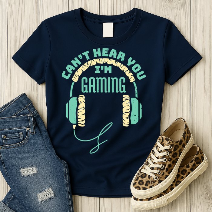 Can't Hear You I'm Gaming Computer and Video Games Womens T-Shirt
