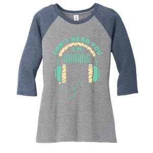 Can't Hear You I'm Gaming Computer and Video Games Women's Tri-Blend 3/4-Sleeve Raglan Shirt