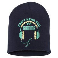 Can't Hear You I'm Gaming Computer and Video Games Short Acrylic Beanie