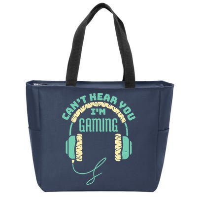 Can't Hear You I'm Gaming Computer and Video Games Zip Tote Bag