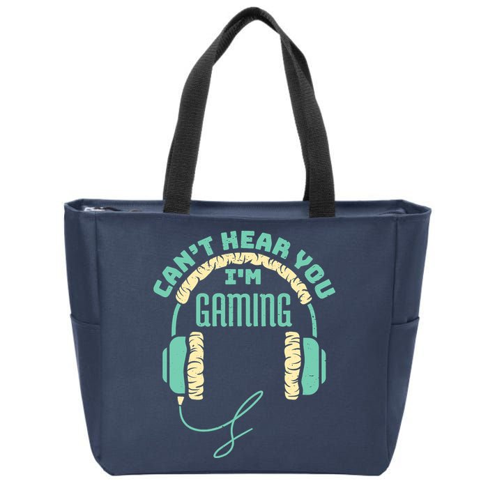 Can't Hear You I'm Gaming Computer and Video Games Zip Tote Bag