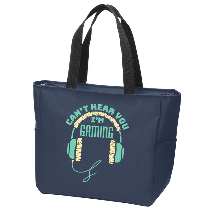 Can't Hear You I'm Gaming Computer and Video Games Zip Tote Bag