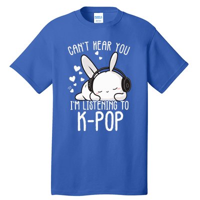 Can't Hear You I'm Listening Kpop Rabbit Kpop Merchandise Tall T-Shirt