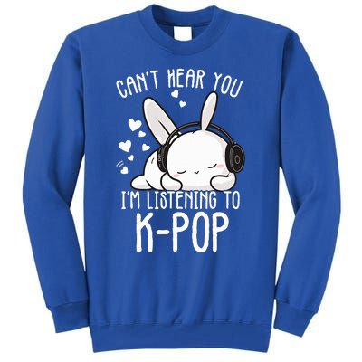 Can't Hear You I'm Listening Kpop Rabbit Kpop Merchandise Tall Sweatshirt