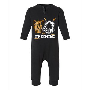 Can't Hear You I'm Gaming Cute Gift Funny Video Gamer Gift Infant Fleece One Piece