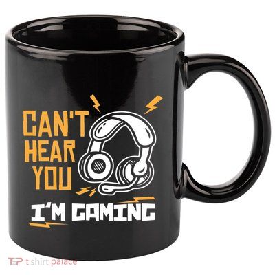 Can't Hear You I'm Gaming Cute Gift Funny Video Gamer Gift 11oz C Handle Ceramic Mug