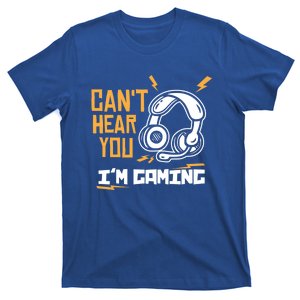 Can't Hear You I'm Gaming Cute Gift Funny Video Gamer Gift T-Shirt