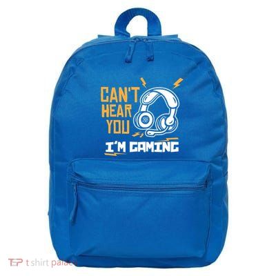 Can't Hear You I'm Gaming Cute Gift Funny Video Gamer Gift 16 in Basic Backpack