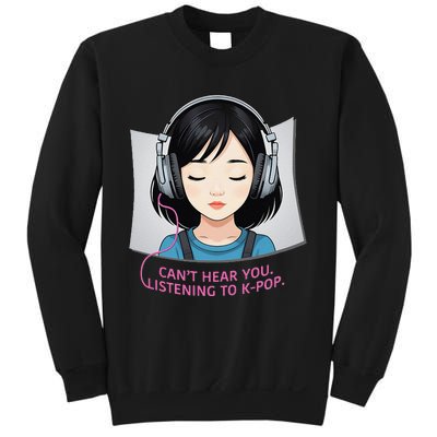 CanT Hear You Listening To Kpop Cute Kpop Headphones Sweatshirt