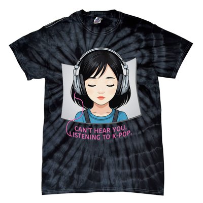 CanT Hear You Listening To Kpop Cute Kpop Headphones Tie-Dye T-Shirt