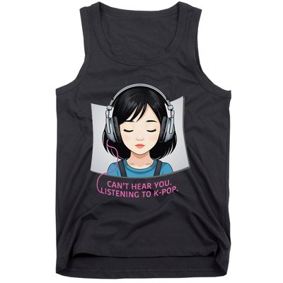 CanT Hear You Listening To Kpop Cute Kpop Headphones Tank Top