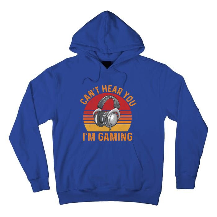 Can't Hear You I'm Gaming Cool Gift Funny Video Gamer Gift Vintage Gift Tall Hoodie