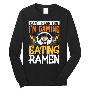 Cant Hear You Im Gaming And Eating Ra Gaming Long Sleeve Shirt