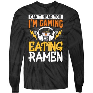 Cant Hear You Im Gaming And Eating Ra Gaming Tie-Dye Long Sleeve Shirt