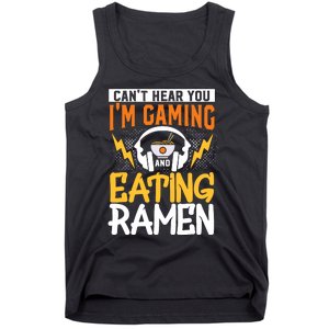 Cant Hear You Im Gaming And Eating Ra Gaming Tank Top