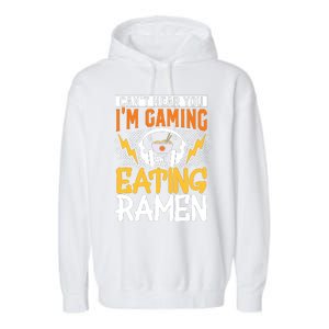 Cant Hear You Im Gaming And Eating Ra Gaming Garment-Dyed Fleece Hoodie