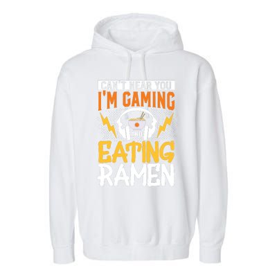 Cant Hear You Im Gaming And Eating Ra Gaming Garment-Dyed Fleece Hoodie