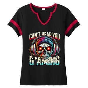 CanT Hear You Gaming Skull Headset Game Lovers Graphic Ladies Halftime Notch Neck Tee