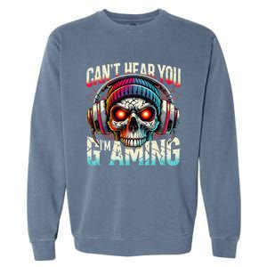 CanT Hear You Gaming Skull Headset Game Lovers Graphic Garment-Dyed Sweatshirt